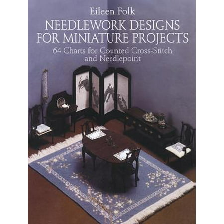 Needlecraft Design - Needlework Designs for Miniature Projects : 64 Charts for Counted Cross-Stitch and Needlepoint