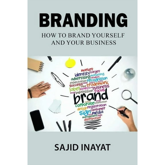 Branding: How to brand yourself and your business (Paperback)
