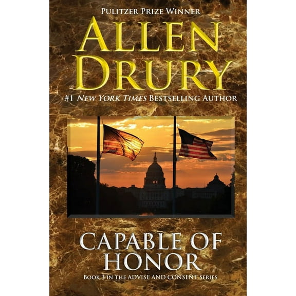 Advise and Consent Capable of Honor, (Paperback)