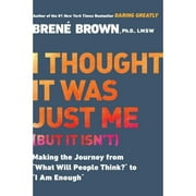 Pre-Owned I Thought It Was Just Me (But It Isn't): Making the Journey from What Will People Think? (Paperback 9781592403356) by Bren Brown