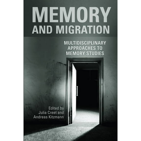 Memory and Migration: Multidisciplinary Approaches to Memory Studies, (Paperback)