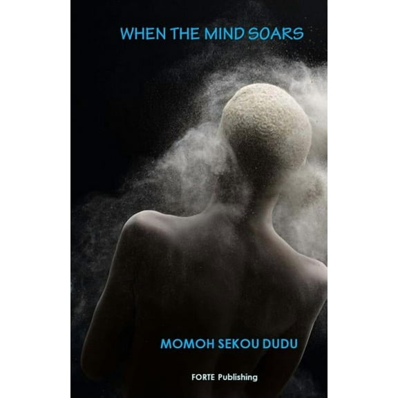 When the Mind Soars: Poems from the Heart