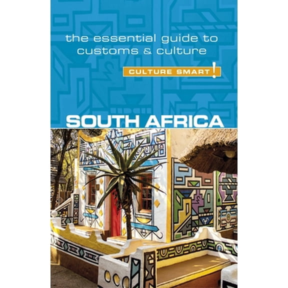 Pre-Owned South Africa - Culture Smart!: The Essential Guide to Customs & Culture (Paperback) 1857338723 9781857338720