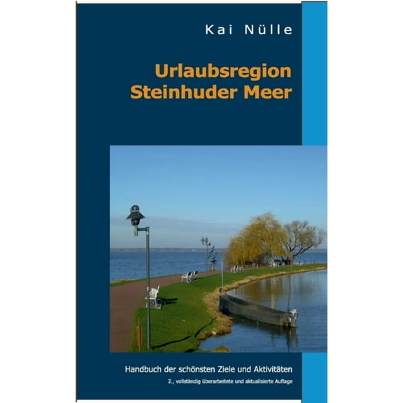 Urlaubsregion Steinhuder Meer : Handbuch der schönsten Ziele und Aktivitäten (Paperback)