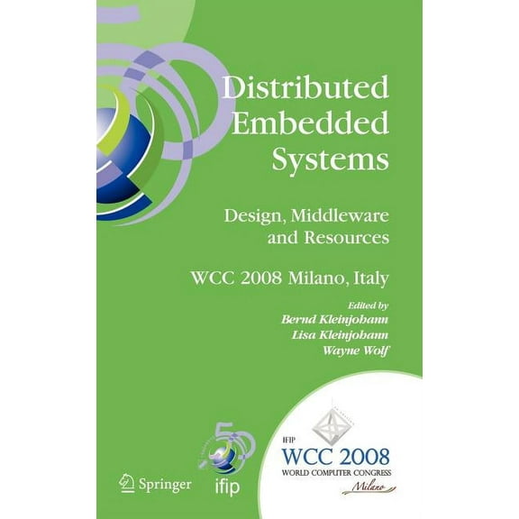 IFIP Advances in Information and Communi Distributed Embedded Systems: Design, Middleware and Resources: Ifip 20th World Computer Congress, Tc10 Working Conferen, Book 271, (Hardcover)