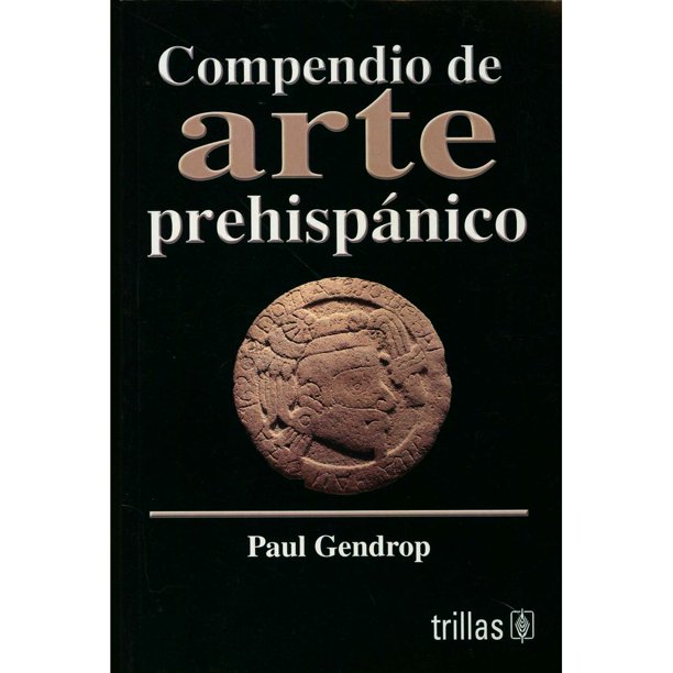 Libro Compendio De Arte Prehispanico Tapa Blanda, Autor Paul Gendrop, Editorial Trillas