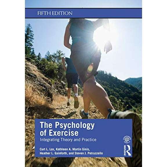 Pre-Owned The Psychology of Exercise: Integrating Theory and Practice (Paperback) 0367186802 9780367186807