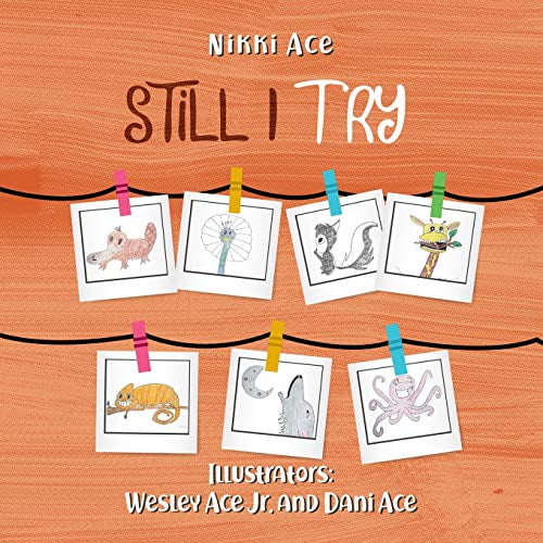 Pre-Owned Still I Try: Designed to help children put forth their best EFFORT, GRIND, STRIVE, and THRIVE. (Paperback) 1795150637 9781795150637