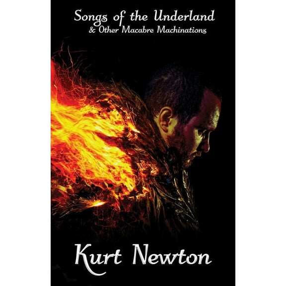 Songs of the Underland & Other Macabre Machinations, (Paperback)