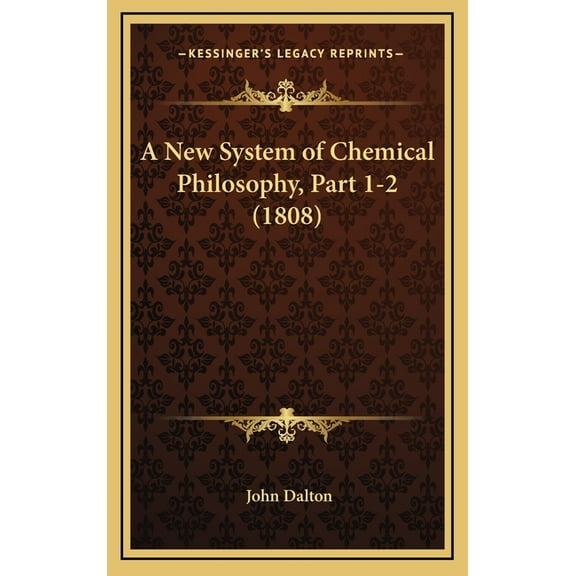 A New System of Chemical Philosophy, Part 1-2 (1808), (Hardcover)