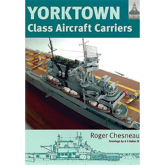 Shipcraft: Yorktown Class Aircraft Carriers (Paperback)