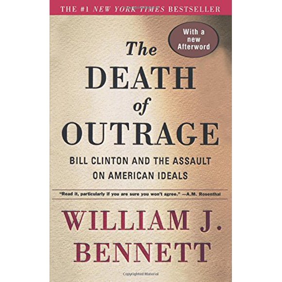 La Mort de l'Indignation: Bill Clinton et l'Assaut contre les Idéaux Américains