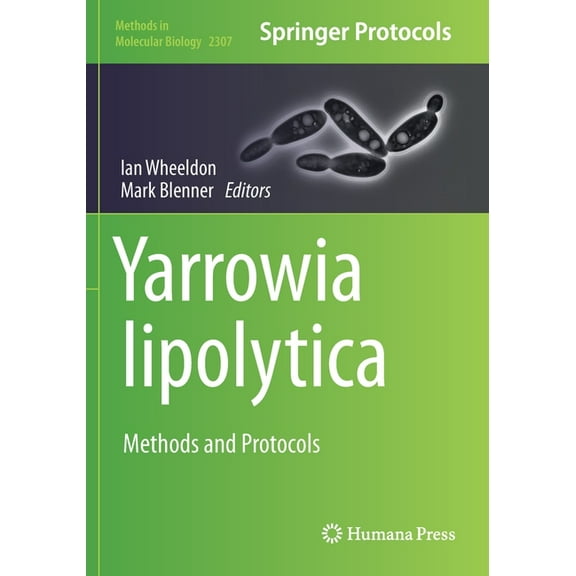 Methods in Molecular Biology Yarrowia Lipolytica: Methods and Protocols, Book 2307, (Paperback)
