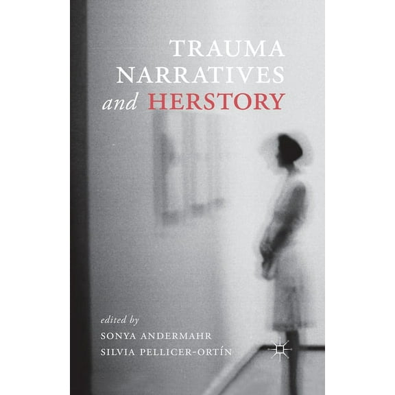 Trauma Narratives and Herstory, (Paperback)