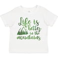 thumbnail image 3 of Inktastic Life's Better Mountains Girls Toddler T-Shirt, 3 of 5