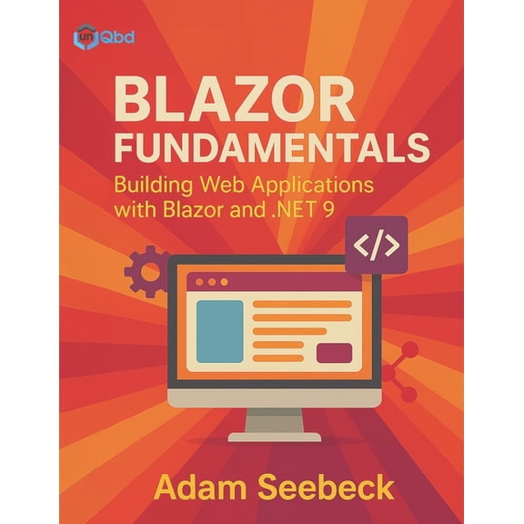 Blazor Fundamentals: Building Web Applications with Blazor and .NET 9, (Paperback)
