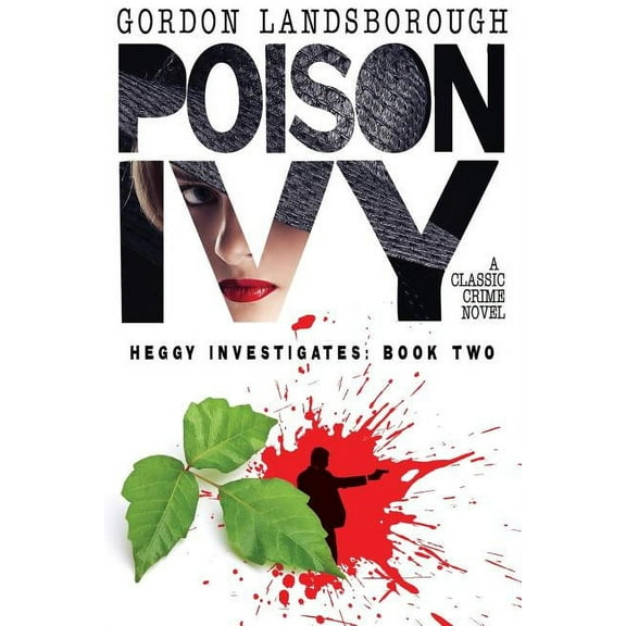 Poison Ivy: A Classic Crime Novel: Heggy Investigates, Book Two, (Paperback)
