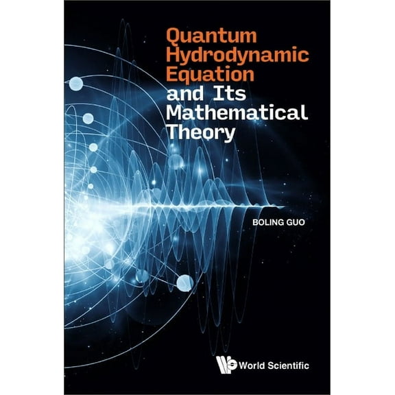 Quantum Hydrodynamic Equation and Its Mathematical Theory, (Hardcover)