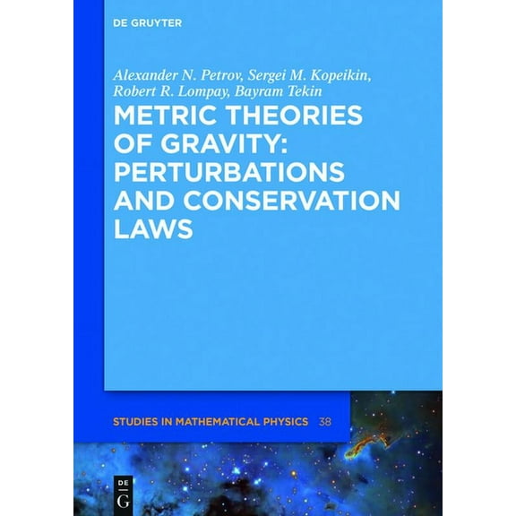 de Gruyter Studies in Mathematical Physi Metric Theories of Gravity: Perturbations and Conservation Laws, Book 38, (Hardcover)