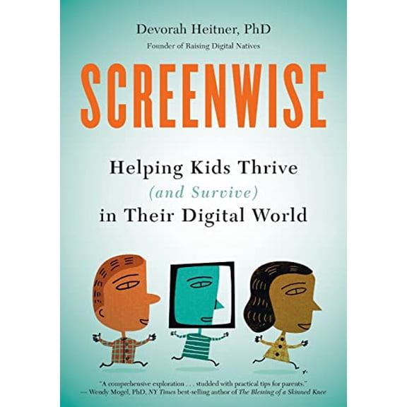 Pre-Owned Screenwise: Helping Kids Thrive (and Survive) in Their Digital World (Paperback) 1629561452 9781629561455