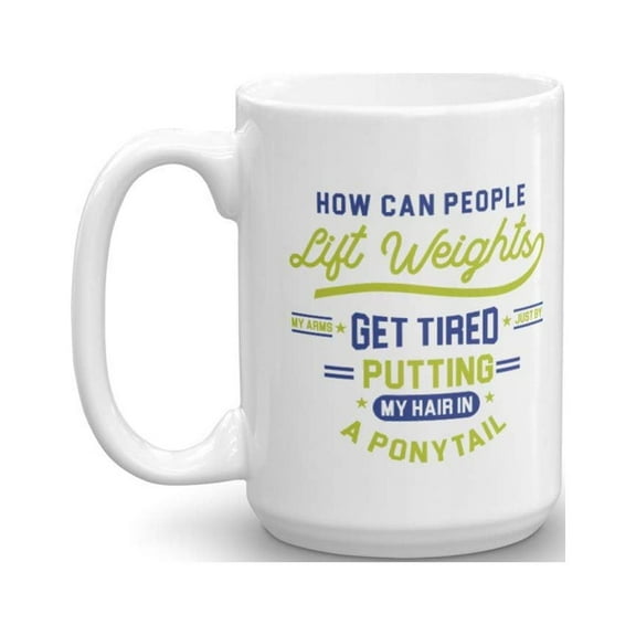 How Can People Lift Weights? Teen Humor Coffee & Tea Gift Mug, Room Décor, Cool Stuff, Desk Ornament, Pens Cup, Accessories And Teenage Joke Gifts For Teenager Girls, Girl Teens & Female Youth (15oz)