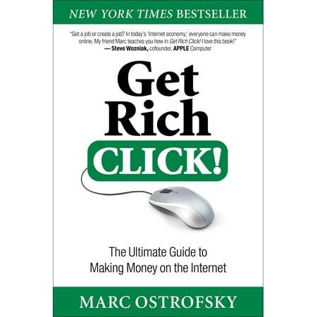 Get Rich Click! : The Ultimate Guide to Making Money on the (Best Click Ads For Money)