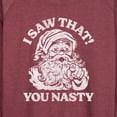 thumbnail image 3 of Instant Message - Santa I Saw That You Nasty Christmas - Women's Lightweight French Terry Long Sleeve Shirt, 3 of 6
