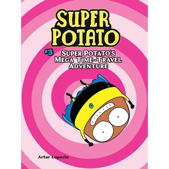 Super Potato Super Potato's Mega Time-Travel Adventure, Book 3, (Paperback)