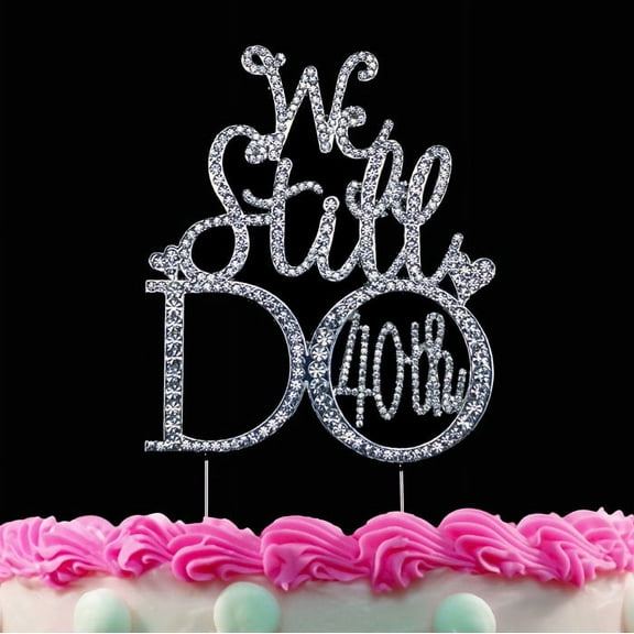 We Still Do 40th Anniversary Cake Topper Vow Renewal Wedding Cake Topper Decorations