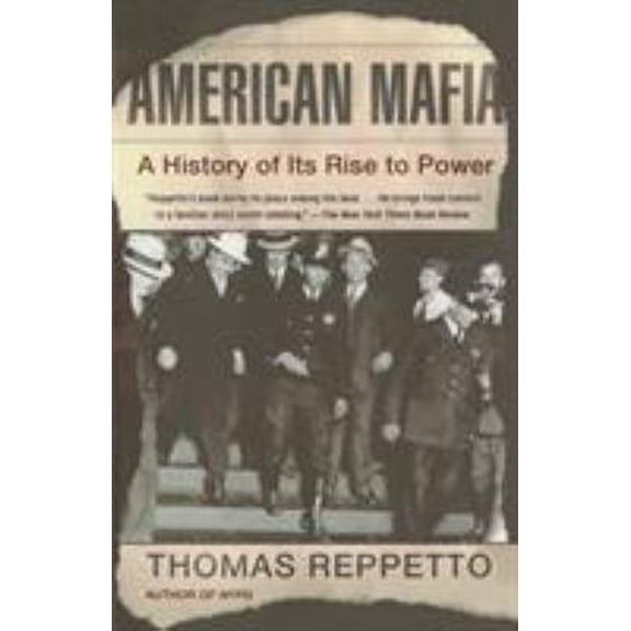 Pre-Owned American Mafia: A History of Its Rise to Power (Paperback) 0805077987 9780805077988