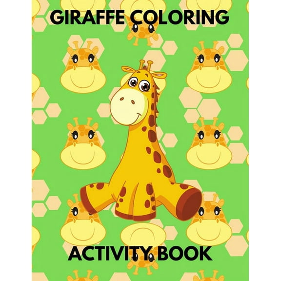 Giraffe coloring activity book: for kids 4-8 4-9 3-5 2-5 for girls for men educiation, (Paperback)