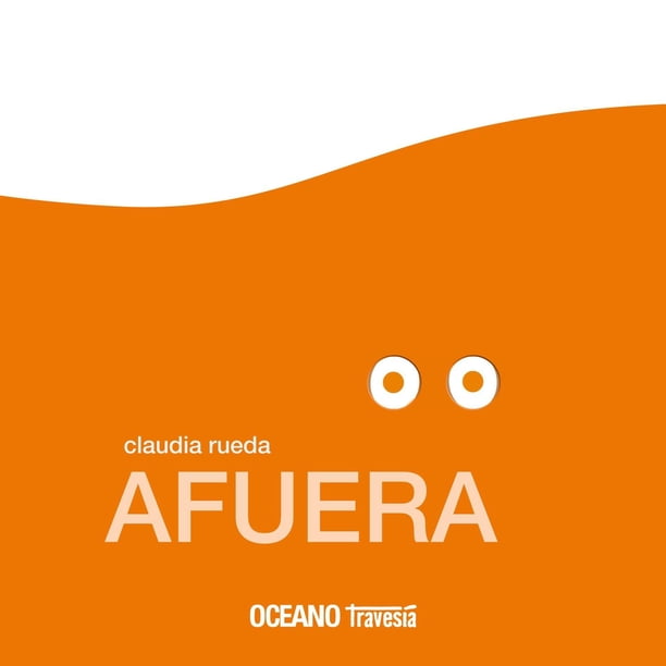 Libro Afuera: Oto, Lola Y Paco Tapa Blanda, Autor Claudia Rueda, Editorial Oceano Travesia