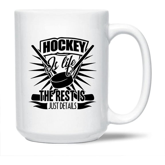 Awesome Hockey Is Life The Rest Is Just Details Coffee Mug, Hockey Mug Birthday Gift For Family / Friends, Funny Hockey White Mug, Novelty Hockey Ceramic Teacup 15 Oz.