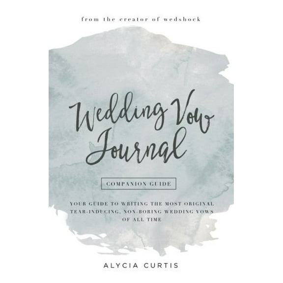 Pre-Owned Wedding Vow Journal: Your guide to writing the most original, tear-inducing, non-boring wedding vows of all time (Paperback) 0998254118 9780998254111