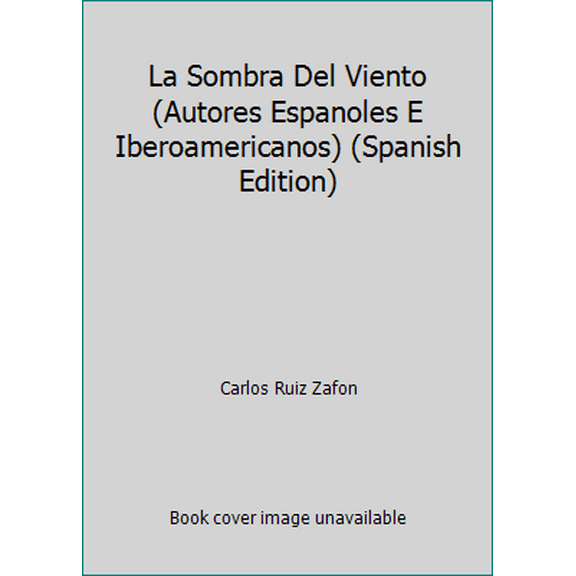 Pre-Owned La Sombra Del Viento (Autores Espanoles E Iberoamericanos) (Spanish Edition) (Paperback) 0974872407 9780974872407