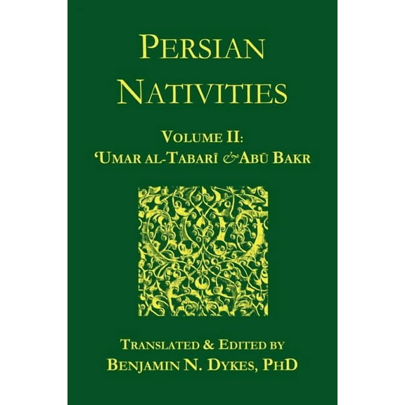 Persian Nativities II: Umar Al-Tabari and Abu Bakr, (Paperback)