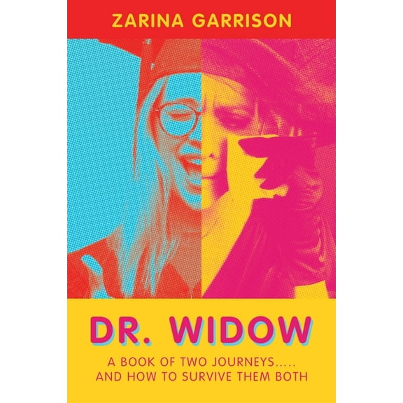 Dr. Widow: A Book of Two Journeys..... and How to Survive Them Both (Paperback)