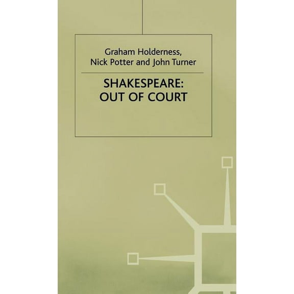 Contemporary Interpretations of Shakespe Shakespeare: Out of Court: Dramatizations of Court Society, (Hardcover)