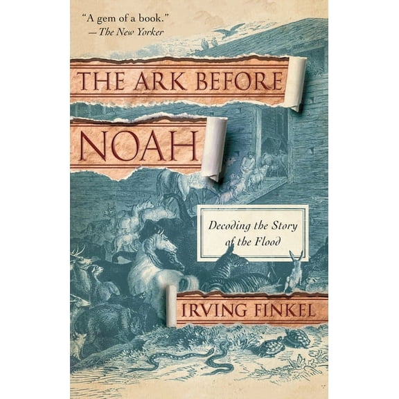 The Ark Before Noah: Decoding the Story of the Flood, (Paperback)
