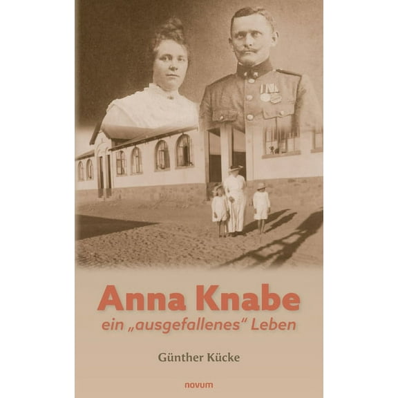 Anna Knabe - ein "ausgefallenes Leben (Paperback)