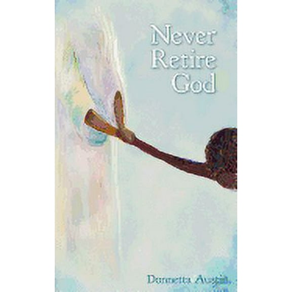 Never Retire God (Paperback)