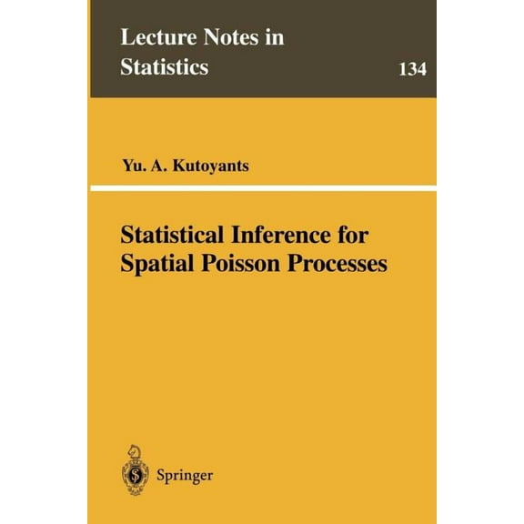Lecture Notes in Statistics Statistical Inference for Spatial Poisson Processes, Book 134, (Paperback)