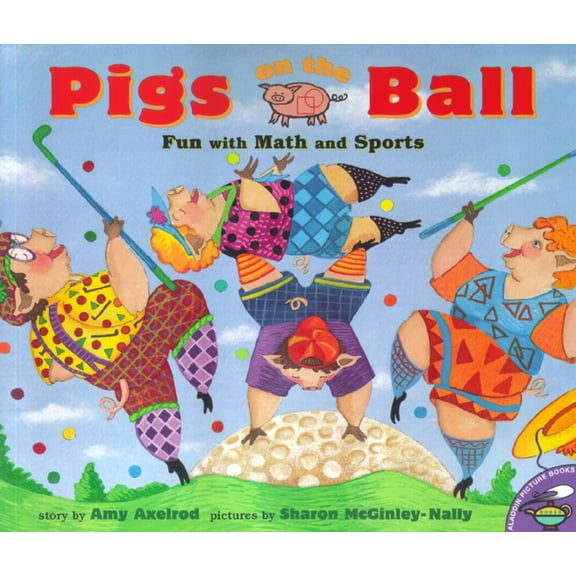 Pigs on the Ball : Fun With Math and Sports (Paperback)
