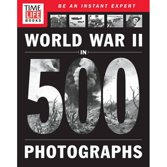 Pre-Owned World War II in 500 Photographs (Paperback) 160320993X 9781603209939