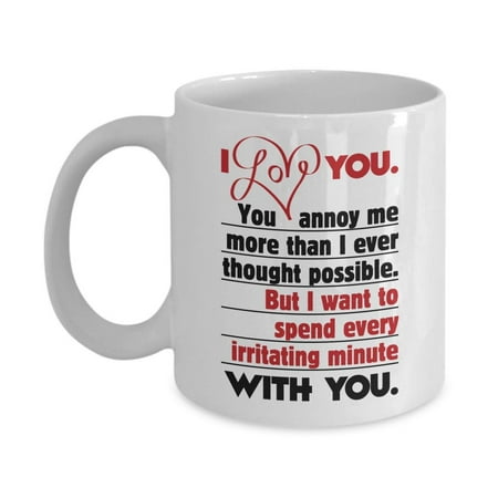 I Love You. You Annoy Me. Sweet Funny Marriage Coffee & Tea Gift Mug, Ornament, Decorations, Accessories & Wedding Or Anniversary Gifts For Married Couple, Newly Weds, Wife, Husband, Bride &