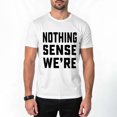 thumbnail image 5 of Tees Couple Matching Theme Shirts Nothing Makes Sense Tee Shirt Boyfriend Girlfriend Husband Wife T-Shirts, 5 of 7