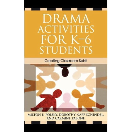 Drama Activities for K-6 Students: Creating Classroom Spirit (Hardcover)