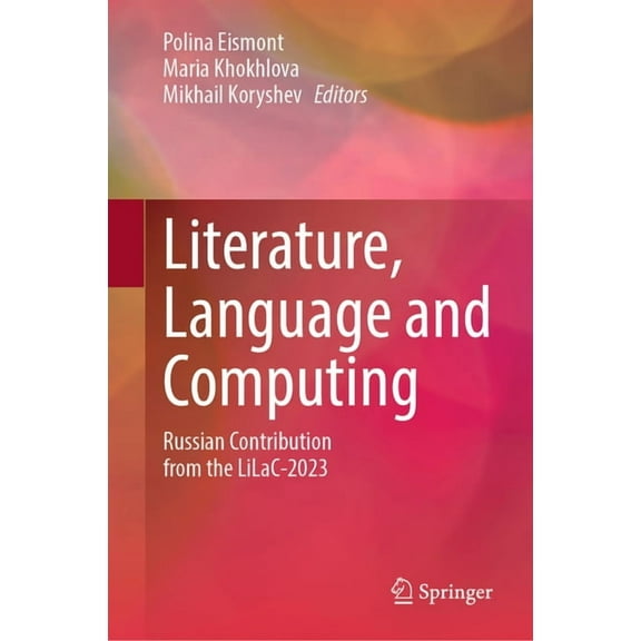 Literature, Language and Computing: Russian Contribution from the Lilac-2023, (Hardcover)