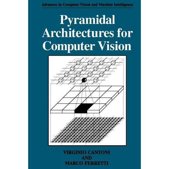 Advances in Computer Vision and Machine Pyramidal Architectures for Computer Vision, (Paperback)