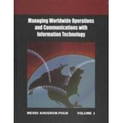 Managing Worldwide Operations and Communications with Information Technology 2007 Information Resources Management Association Int. Conf. ..., V.1-2 ... (Hardcover)